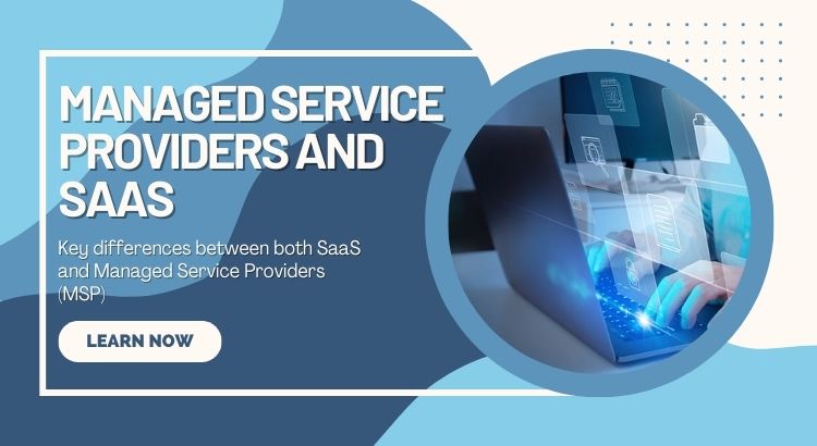 Key Differences Between SaaS and Managed Service Providers
