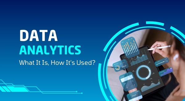 Data Analytics: What It Is, How It's Used?